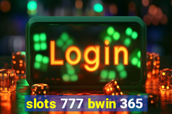 slots 777 bwin 365